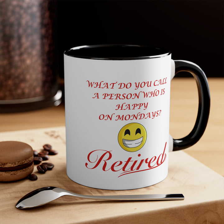 HAPPY ON MONDAYS-RETIRED Multi-colors Coffee Mug, 11oz | CHAMPIONSHIP TRADITIONS