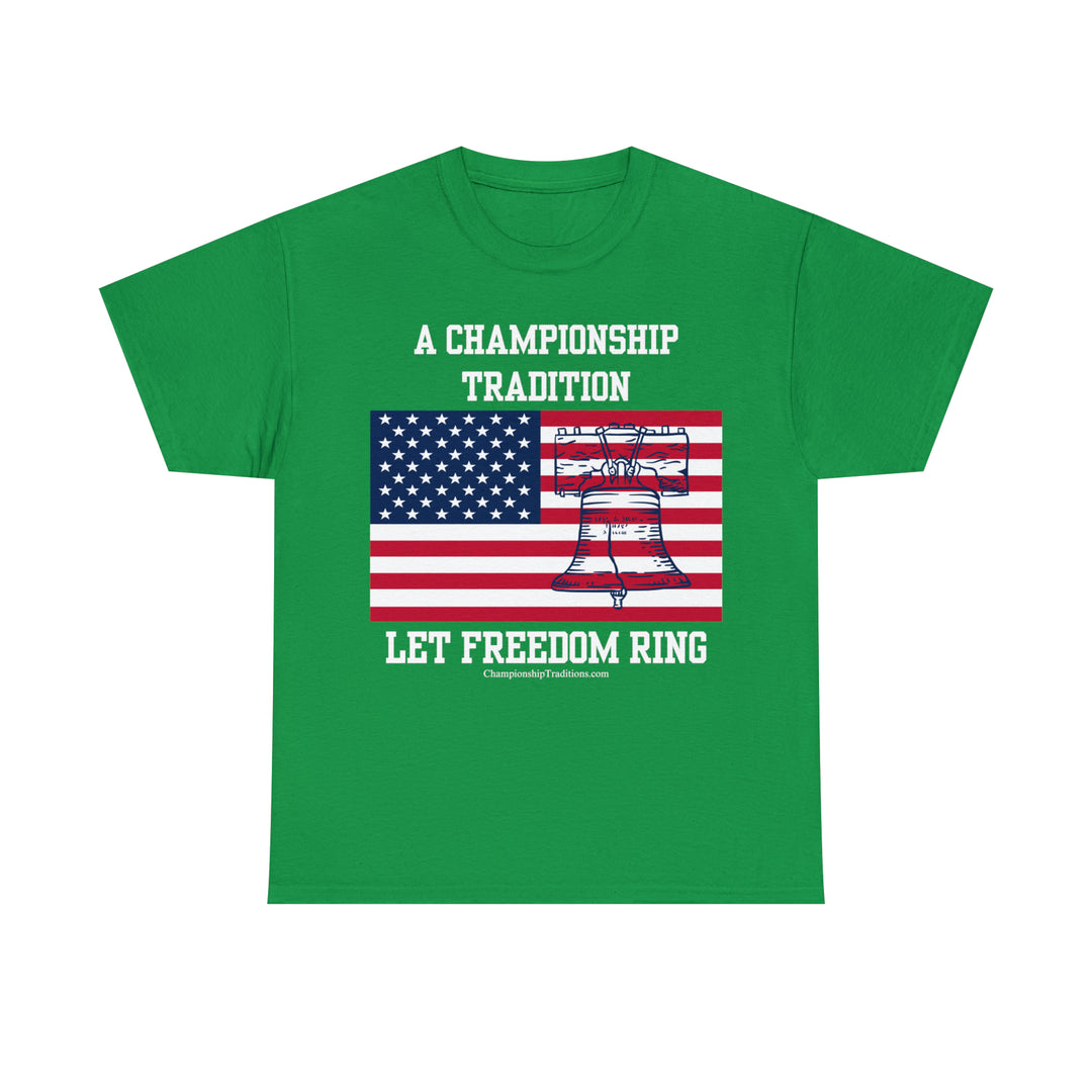 LET FREEDOM RING - Unisex Cotton Tee | CHAMPIONSHIP TRADITIONS