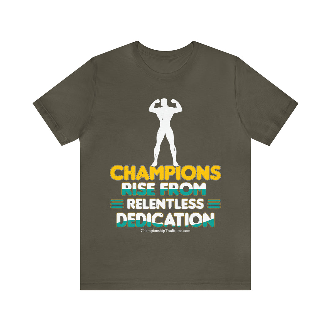 CHAMPIONS RISE - DEDICATION - UNISEX T-SHIRT | CHAMPIONSHIP TRADITIONS