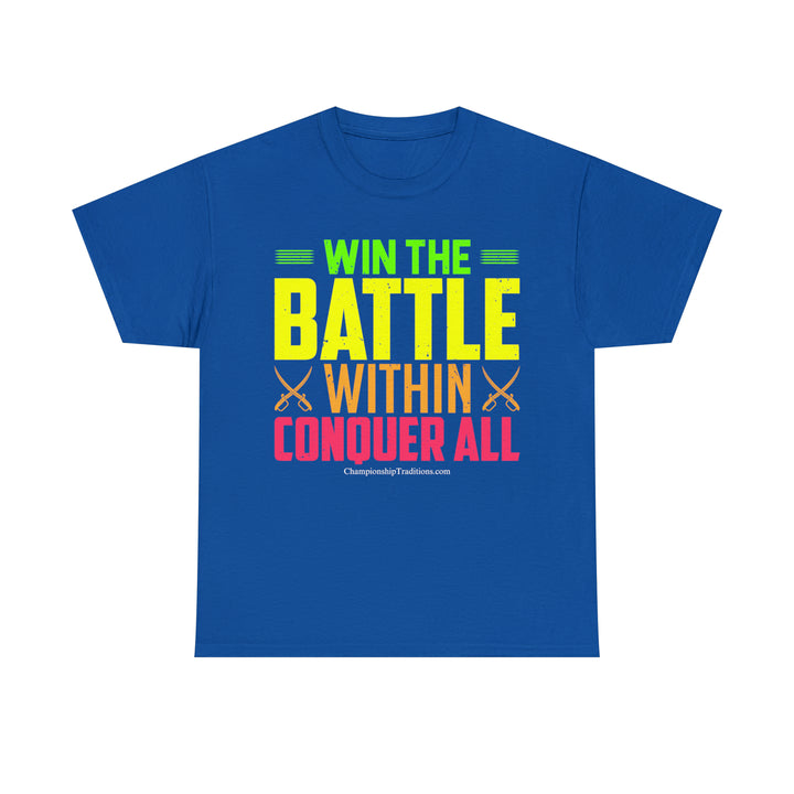 WIN THE BATTLE WITHIN CONQUER ALL - Unisex Cotton Tee | CHAMPIONSHIP TRADITIONS