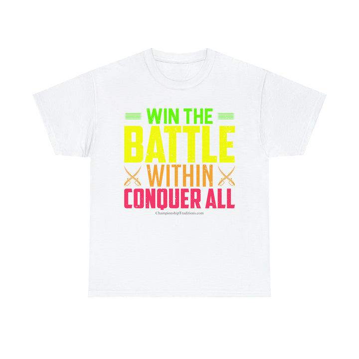 WIN THE BATTLE WITHIN CONQUER ALL - Unisex Cotton Tee | CHAMPIONSHIP TRADITIONS