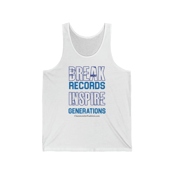 BREAK RECORDS INSPIRE GENERATIONS - Unisex Jersey Tank | CHAMPIONSHIP TRADITIONS