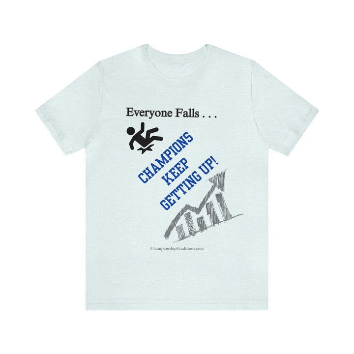 EVERYONE FALLS - Unisex Jersey Short Sleeve Tee | CHAMPIONSHIP TRADITIONS