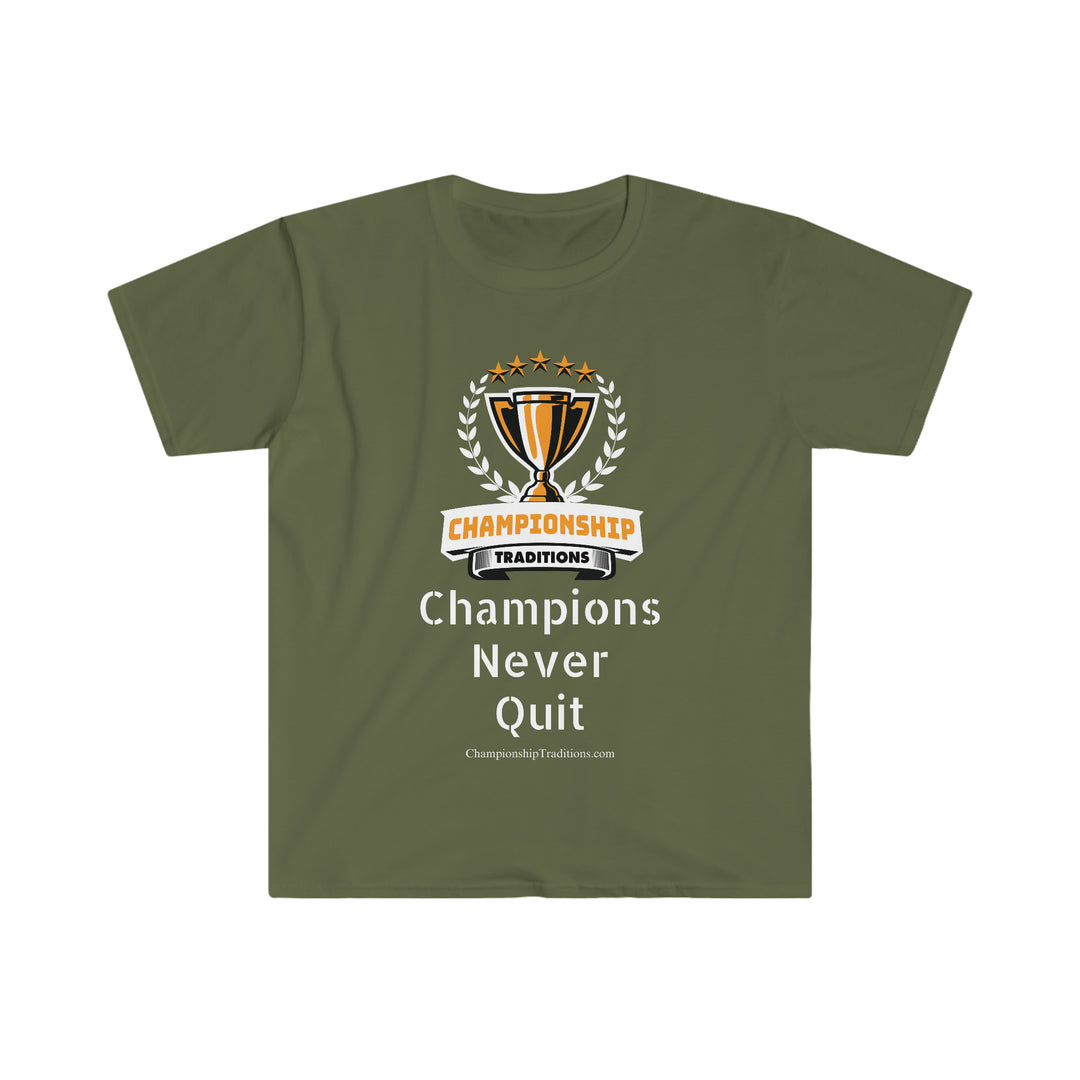 CHAMPIONS NEVER QUIT - Unisex Softstyle T-Shirt | Championship Traditions