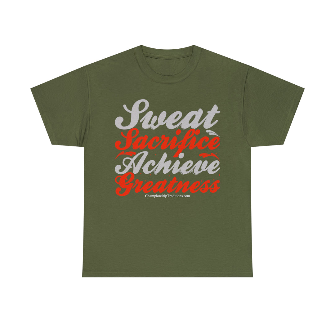 SWEAT SACRIFICE ACHIEVE GREATNESS - Unisex Cotton Tee | CHAMPIONSHIP TRADITIONS