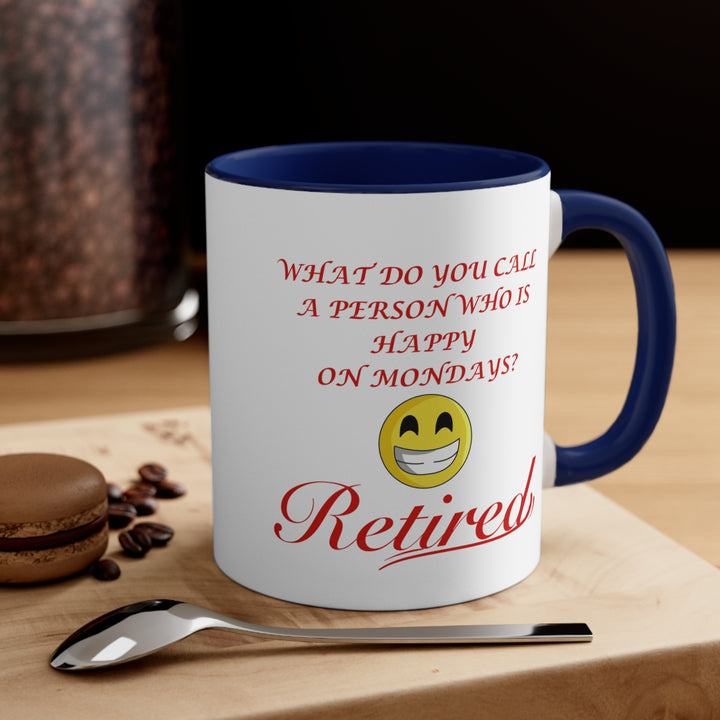 HAPPY ON MONDAYS-RETIRED Multi-colors Coffee Mug, 11oz | CHAMPIONSHIP TRADITIONS