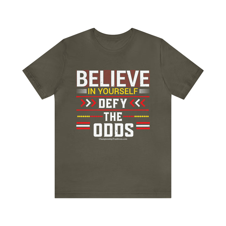 BELIEVE IN YOURSELF-DEFY THE ODDS-UNISEX T-SHIRT | CHAMPIONSHIP TRADITIONS