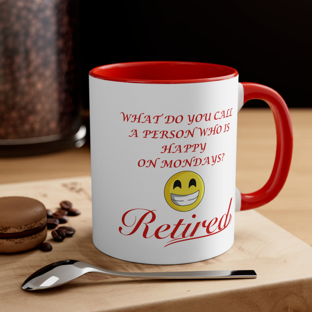 HAPPY ON MONDAYS-RETIRED Multi-colors Coffee Mug, 11oz | CHAMPIONSHIP TRADITIONS