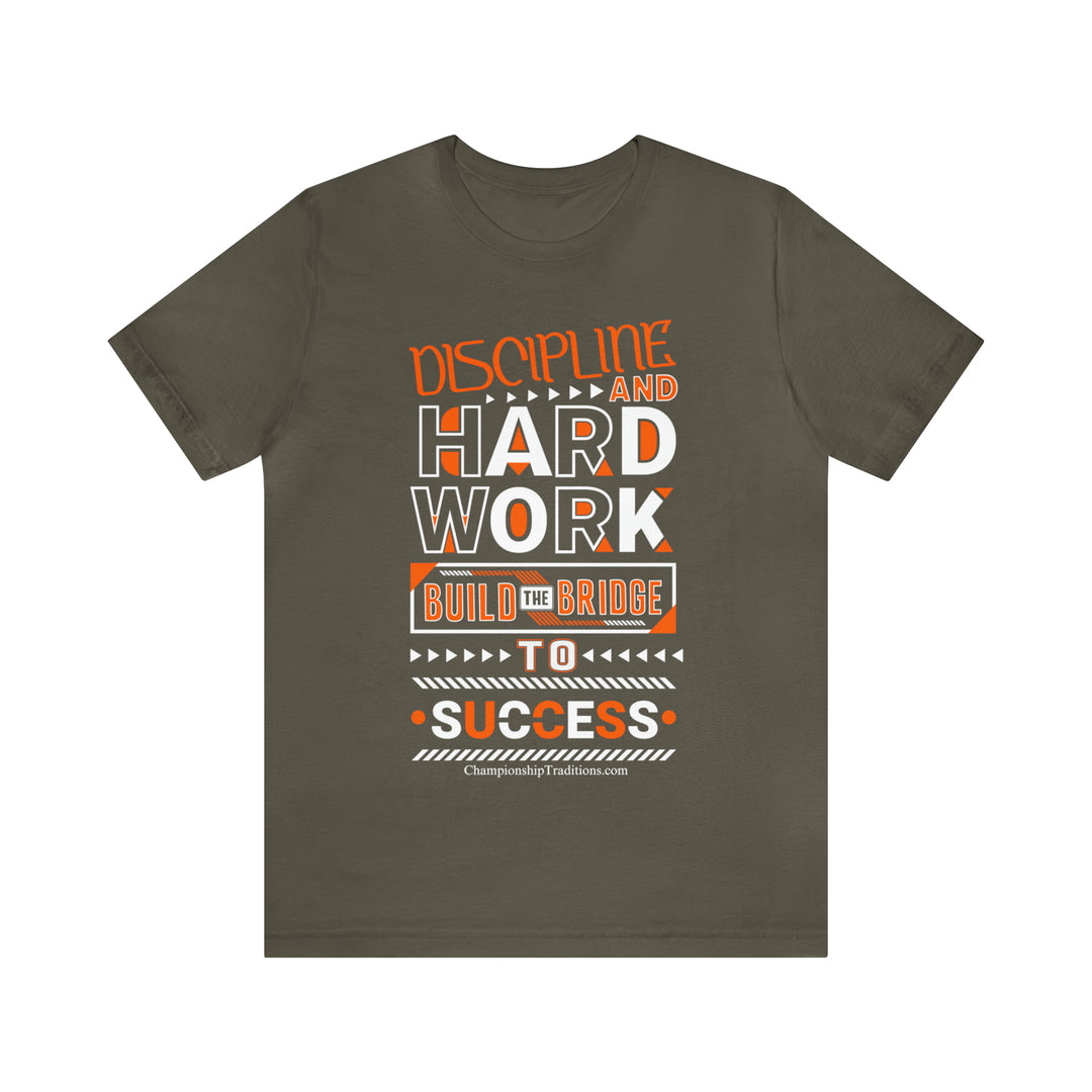 DISCIPLINE AND HARD WORK-UNISEX T-SHIRT | CHAMPIONSHIP TRADITIONS