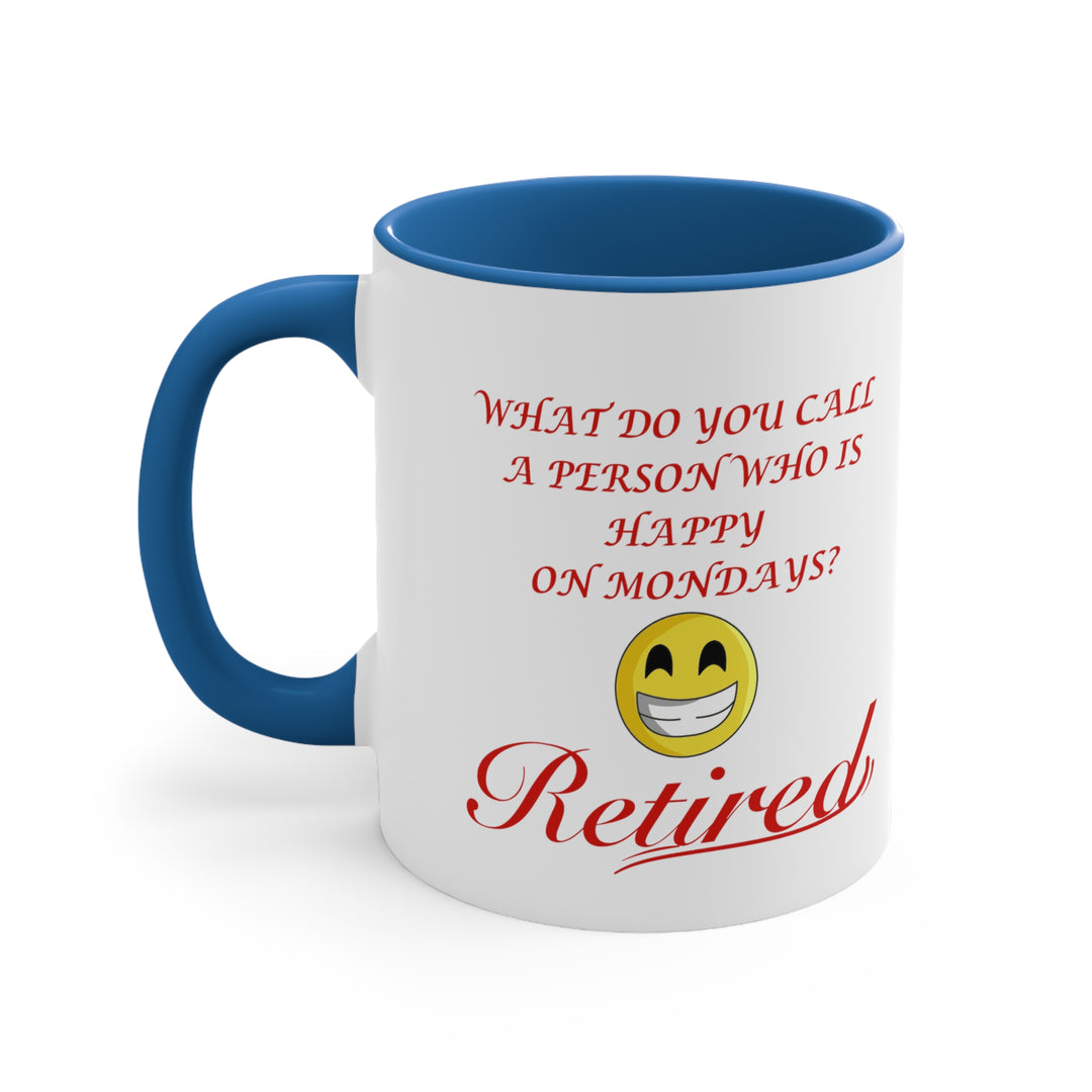 HAPPY ON MONDAYS-RETIRED Multi-colors Coffee Mug, 11oz | CHAMPIONSHIP TRADITIONS