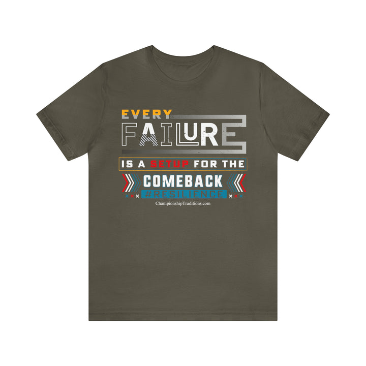 EVERY FAILURE IS A SETUP FOR THE COMEBACK - UNISEX T-SHIRT | CHAMPIONSHIP TRADITIONS