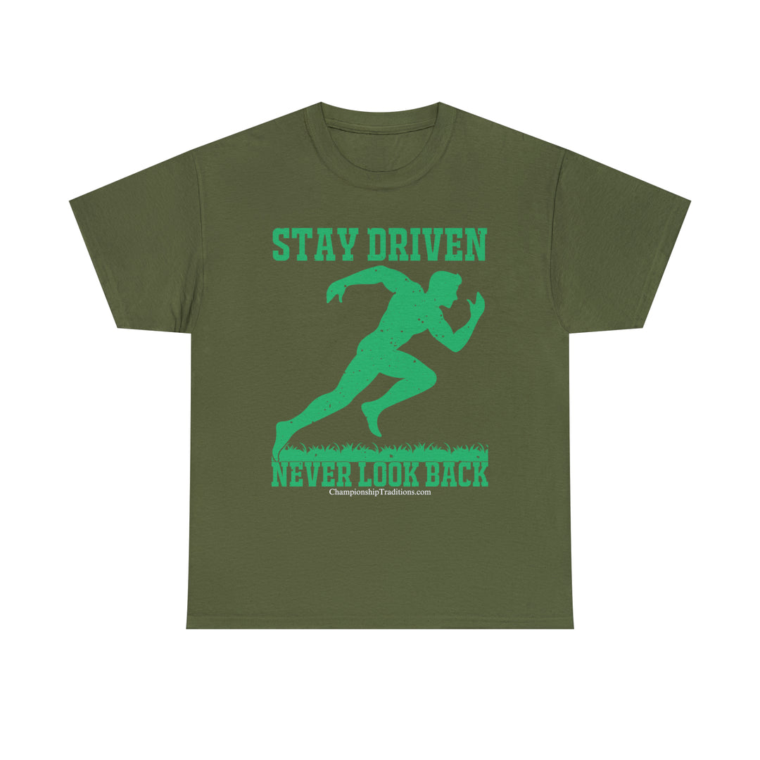 STAY DRIVEN NEVER LOOK BACK - Unisex Cotton Tee | CHAMPIONSHIP TRADITIONS