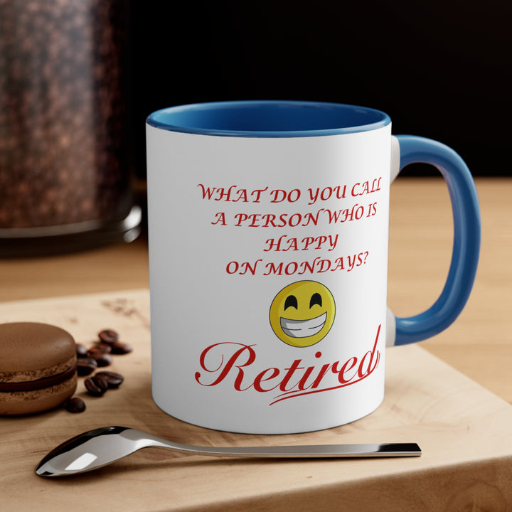 HAPPY ON MONDAYS-RETIRED Multi-colors Coffee Mug, 11oz | CHAMPIONSHIP TRADITIONS