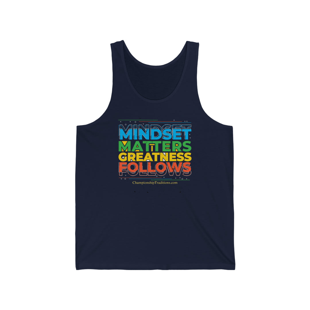 MINDSET MATTERS GREATNESS FOLLOWS - Unisex Jersey Tank | CHAMPIONSHIP TRADITIONS