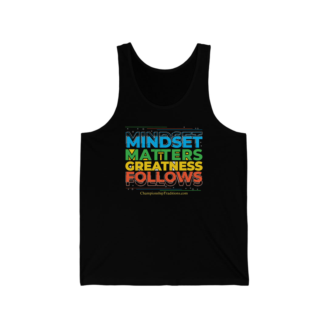 MINDSET MATTERS GREATNESS FOLLOWS - Unisex Jersey Tank | CHAMPIONSHIP TRADITIONS