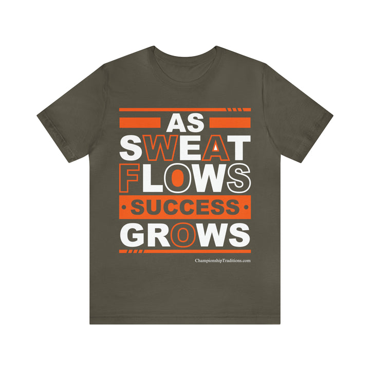 AS SWEAT FLOWS-SUCCESS GROWS (Orange) - UNISEX T-SHIRT | CHAMPIONSHIP TRADITIONS