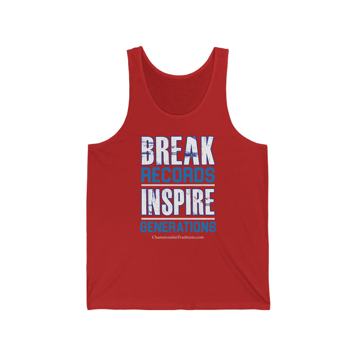 BREAK RECORDS INSPIRE GENERATIONS - Unisex Jersey Tank | CHAMPIONSHIP TRADITIONS