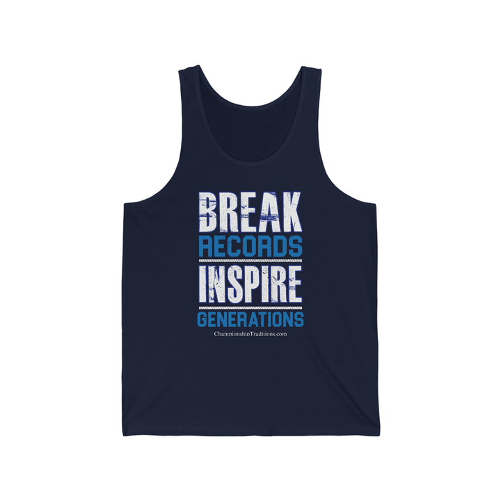 BREAK RECORDS INSPIRE GENERATIONS - Unisex Jersey Tank | CHAMPIONSHIP TRADITIONS