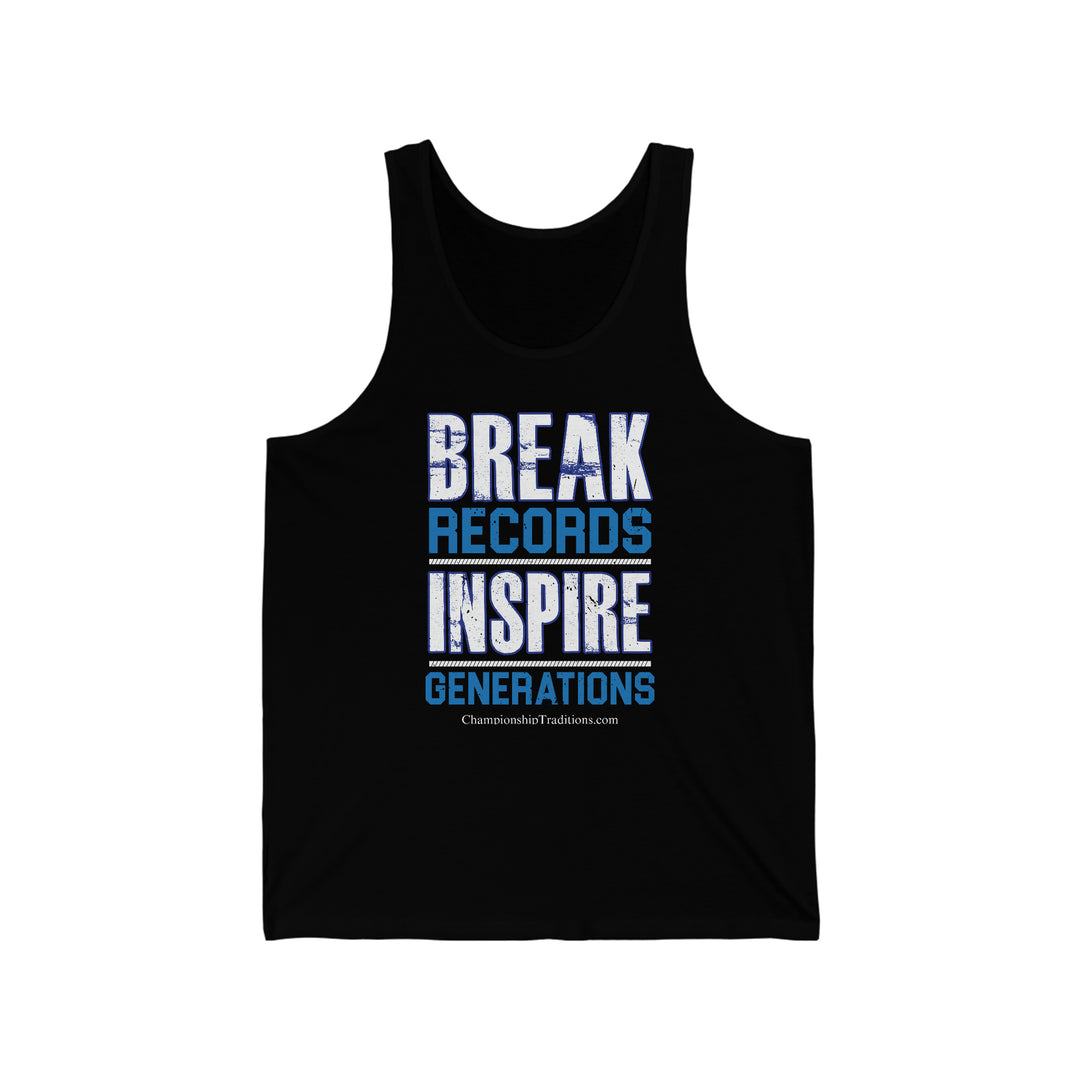 BREAK RECORDS INSPIRE GENERATIONS - Unisex Jersey Tank | CHAMPIONSHIP TRADITIONS