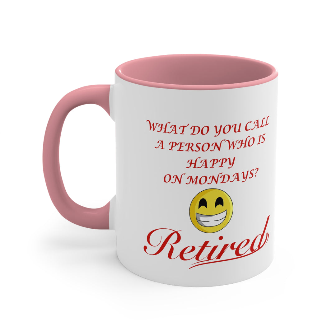 HAPPY ON MONDAYS-RETIRED Multi-colors Coffee Mug, 11oz | CHAMPIONSHIP TRADITIONS