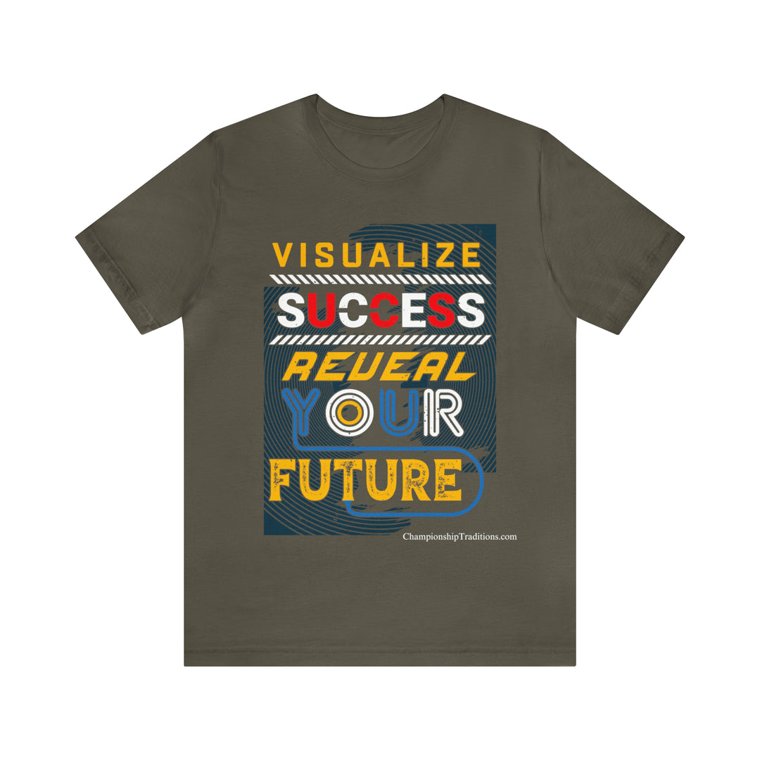 VISUALIZE SUCCESS, REVEAL YOUR FUTURE-UNISEX T-SHIRT | CHAMPIONSHIP TRADITIONS