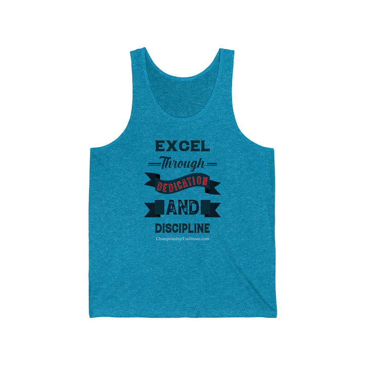 EXCEL THROUGH DEDICATION AND DISCIPLINE - Unisex Jersey Tank | CHAMPIONSHIP TRADITIONS